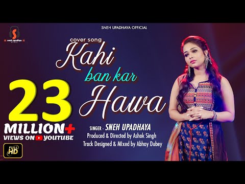 KAHI BAN KAR HAWA...I Cover Song by Sneh Upadhya (Hello Kon)
