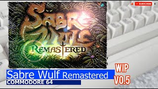 Commodore 64 -=Sabre Wulf Remastered=- WIP v0.5
