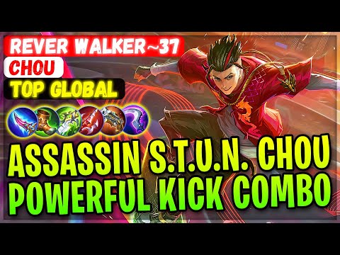 Assassin S.T.U.N. Chou Powerful Kick Combo [ Top Global Chou ] Rever Walker~37 - Mobile Legends