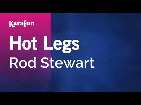 Hot Legs - Rod Stewart | Karaoke Version | KaraFun