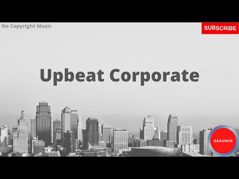 Upbeat Corporate | No Copyright Music