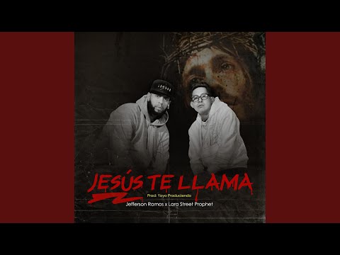 Jesus Te Llama (feat. Lara Street Prophet)