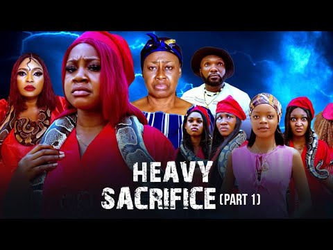 HEAVY SACRIFICE 1 (Mercy Kenneth ,Ngozi Ezeonu ,pretty Ella ,Joy Chris ) Latest Nigerian movies 2025