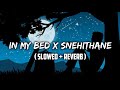 In My Bed x Snehithane  [ Slowed + Reverb] Lofi | VishL Lofi | #music