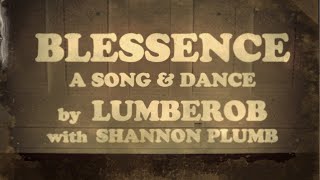 Lumberob – “Blessence”