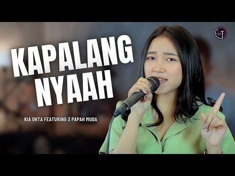 KAPALANG NYAAH || ABIEL JATNIKA - COVER & LIRIK - KIA OKTA FEAT 3 PAPAH MUDA