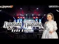 NGAPLANG NGAPLANG Voc DEDE RISTY I LIVE MUSIC DEDE RISTY GANJENE PANTURA I