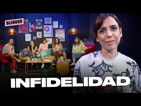 LAS PIBAS DICEN - EPISODIO 5- CULPABLE O NO: INFIDELIDAD | BLENDER