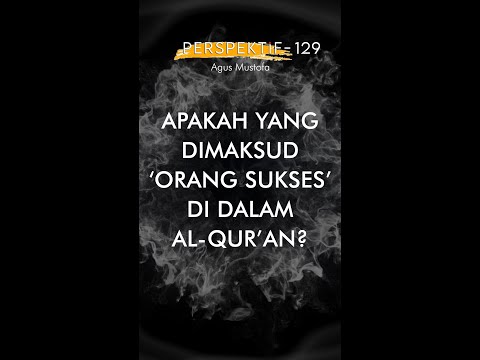 PERSPEKTIF Eps. 129 - APAKAH YANG DIMAKSUD ‘ORANG SUKSES’ DI DALAM AL QUR’AN?