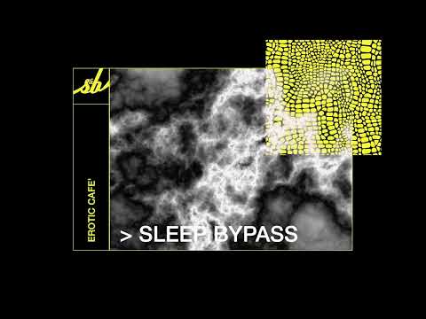 Erotic Cafe' - Sleep Bypass