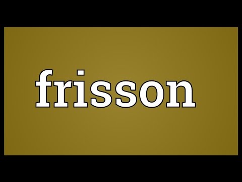 Frisson Meaning