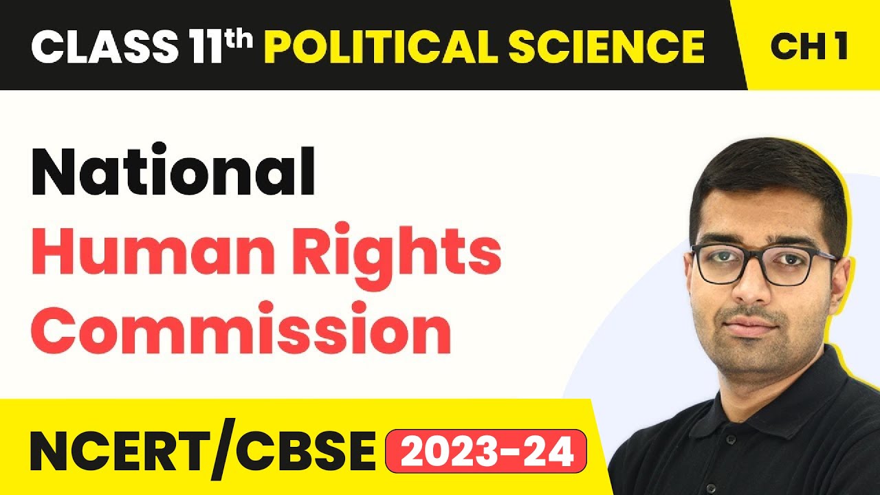 National Human Rights Commission - Constitution | Class 11 Political Science Ch 1 | NCERT 2024-25