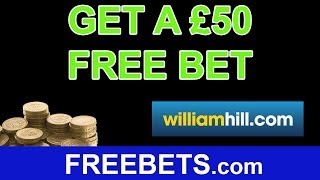 How To Get £50 Free Bet On William Hill