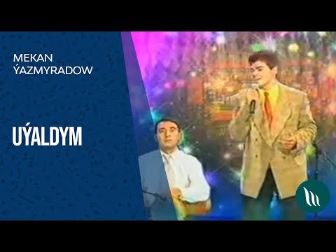 Mekan Yazmyradow - Uyaldym (Konsert)