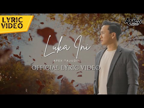 Apex Tajudin - Luka Ini (Official Lyric Video)