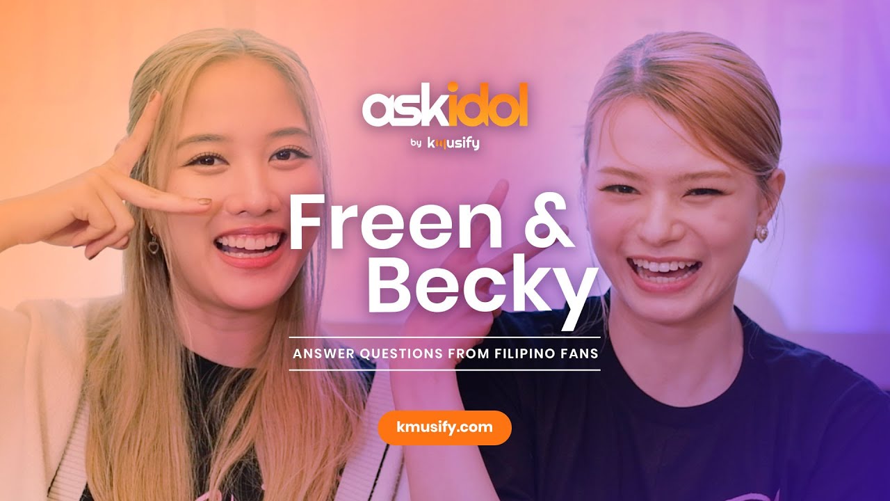 #AskIdol: FREEN and BECKY talk about soulmates, dating, unique talents, and more!