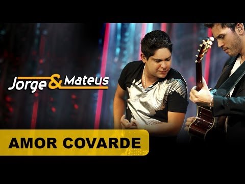 Jorge & Mateus - Amor Covarde - [DVD O Mundo é Tão Pequeno]-(Clipe Oficial)