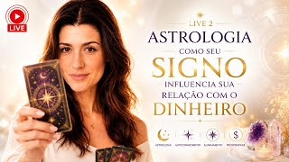 Como seu SIGNO INFLUENCIA sua relação com DINHEIRO