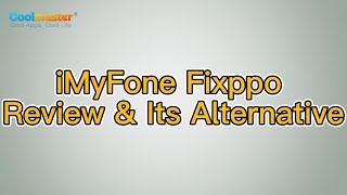 iMyFone Fixppo Review: Features, Pricing, Pros, Cons & Alternatives
