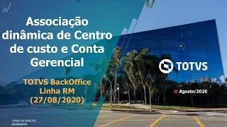 Webinar TOTVS | Associação dinâmica de Centro de Custo e Conta Gerencial #TOTVS_Backoffice_Linha_RM