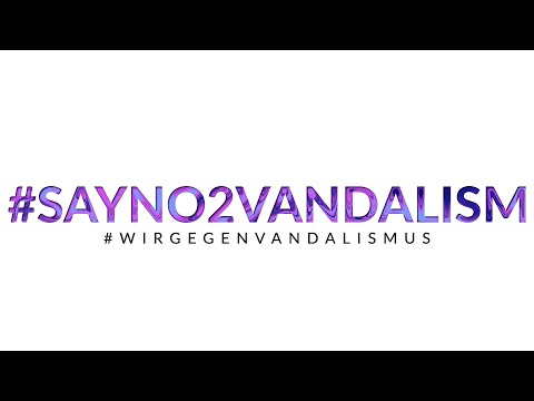 Wir gegen Vandalismus! Say no 2 Vandalism!