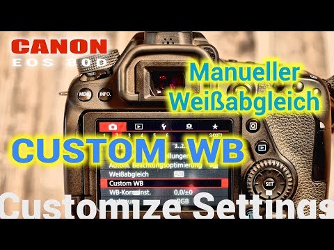 Canon EOS 80D - Manueller Weißabgleich oder Custom WB - Ich zeige wie das geht!