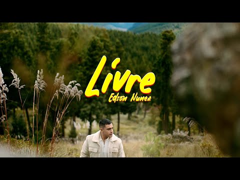 EDSON NUÑEZ - LIVRE (CLIPE OFICIAL)