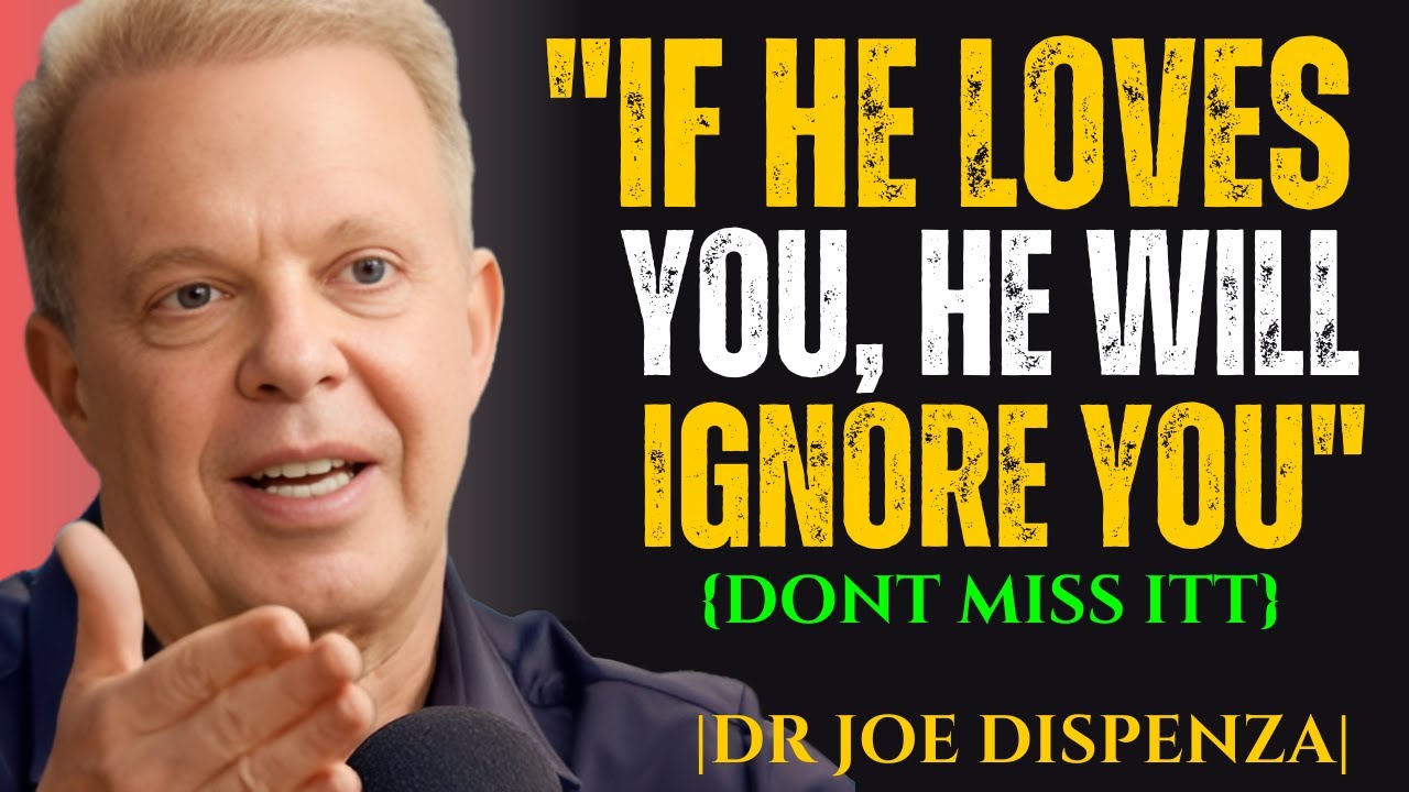 "If He Loves You, He Will Ignore You | Best Motivational Speech Dr Joe Dispenza ||#motivation