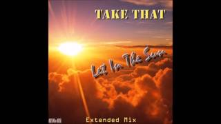 Take That - Let In The Sun Extended Version (mixed by Manaev)