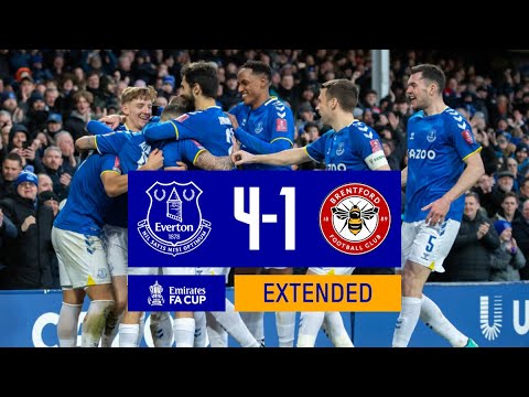 EVERTON 4-1 BRENTFORD | EXTENDED FA CUP HIGHLIGHTS