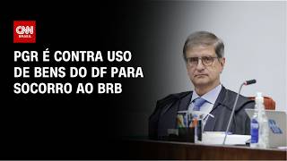Vídeo: PGR se manifesta contra uso de bens do DF para socorrer BRB | AGORA CNN