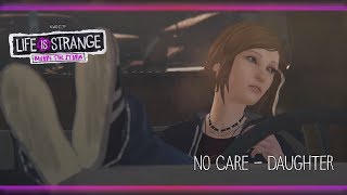 No Care - Daughter [Life is Strange: Before the Storm] w/ Visualizer