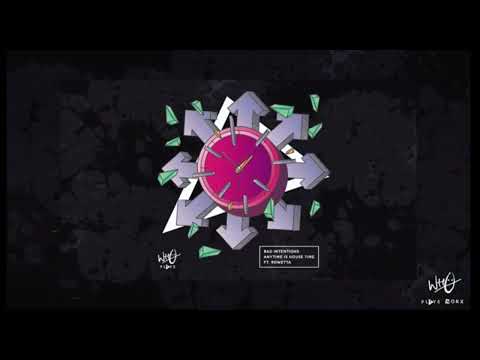 Bad Intentions ft Rowetta - Anytime Is House Time [Wh0 Plays]