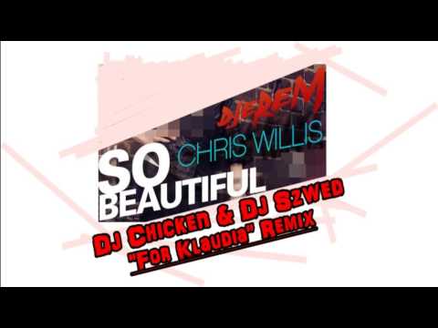 Djerem , Chris Willis & Xenia - So Beautiful (Dj Chicken & Dj Szwed "For Klaudia" Remix)