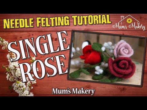 Single Rose Tutorial FULL Version, Needle Felted Rose, Needle Felting Tutorial