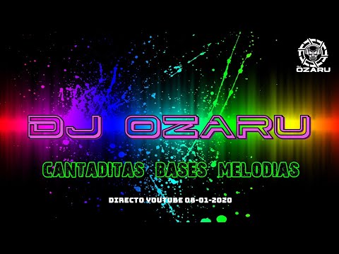 DjOzaru - Cantaditas Bases Melodias - Directo Youtube 08-01-2020