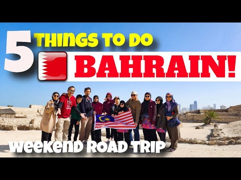 Bahrain's Weekend Trip | 5 Best Things to Do
