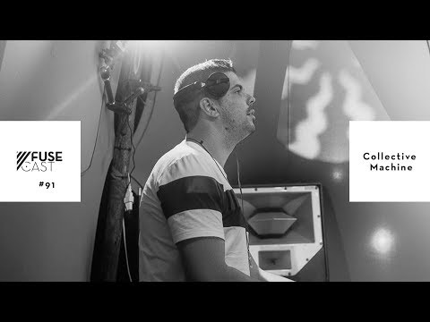 Fusecast #91 - Collective Machine