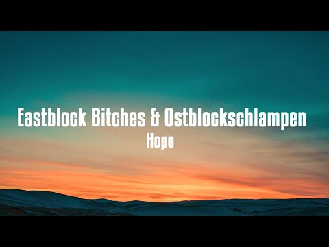 Eastblock Bitches & Ostblockschlampen - Hope | Lyrics
