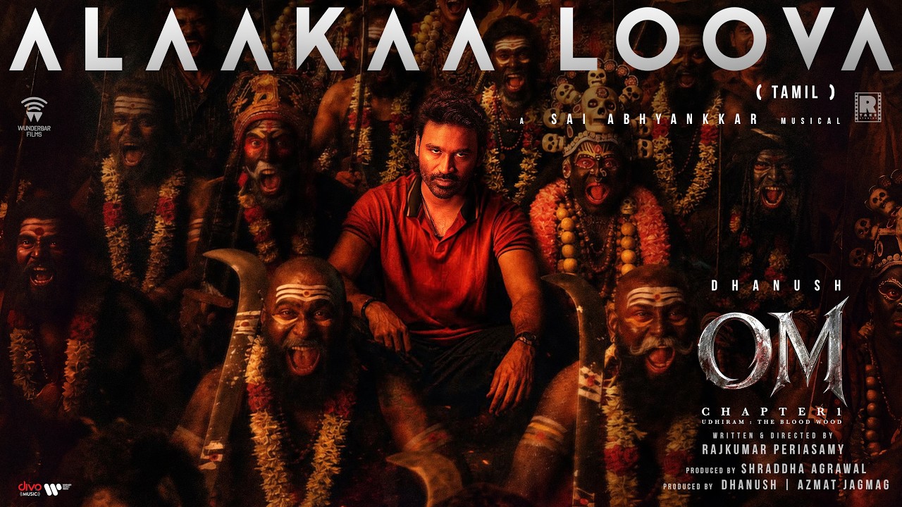 Alaakaa Loova Song Lyrics – OM: Chapter 1 (Tamil) | Sai Abhyankkar