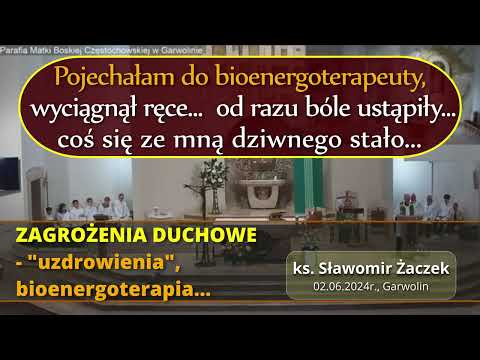 ZAGROŻENIA DUCHOWE(4/5) - "uzdrowienia", bioenergoterapia... - ks Sławomir Żaczek