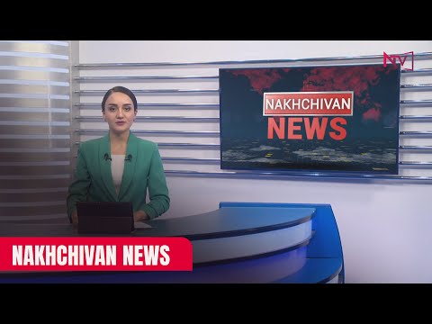 NAKHCHIVAN NEWS 07.07.2025
