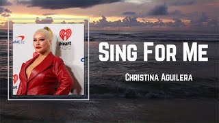 Christina Aguilera - Sing For Me (Lyrics) 🎵