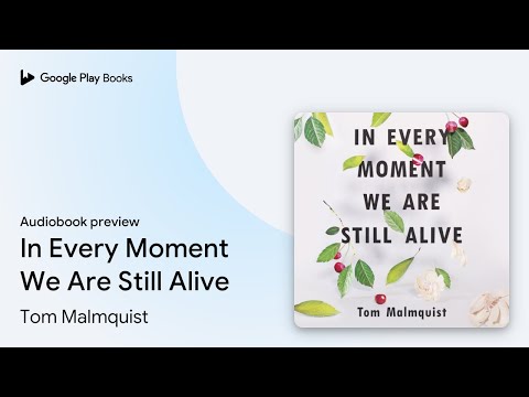 In Every Moment We Are Still Alive by Tom Malmquist · Audiobook preview
