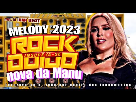SET💥ROCK DOIDO🔥ATUALIZADO☆2023👊nova da Manu#melody
