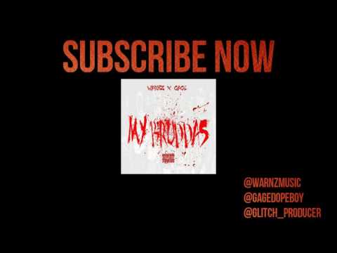 WARNZ X GAGE - MY BRUDDAS (Prod by.  @Glitch_Producer)