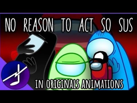 Mashup| No Reason To Act So Sus in originals animations | The Mashups