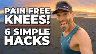 6 Simple Hacks for Pain Free Knees!