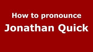 How to pronounce Jonathan Quick