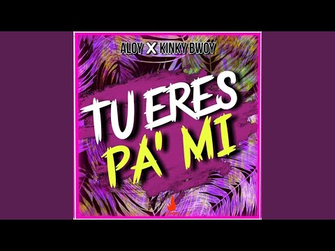 Tú Eres Pa Mi